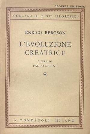 L'evoluzione creatrice. Traduzione, introduzione e commento a cura di Paolo Serini. Seconda edizi...