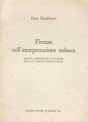 Bild des Verkufers fr Firenze nell'interpretazione tedesca. Discorso. zum Verkauf von Libreria Oreste Gozzini snc