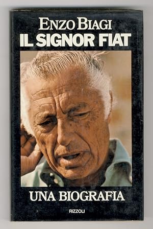 Il signor Fiat. (Giovanni Agnelli). Una biografia.