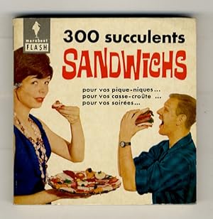 300 succulents sandwichs. Illustrations par A. Perichon.