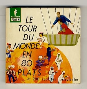 Le tour du monde en 80 plats, et 200 recettes succuléntes. Illustrations par L. Meys.