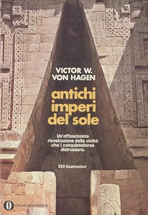 Antichi imperi del sole. (Aztechi - Maya - Inca).