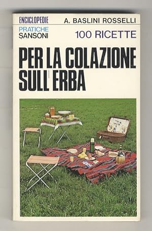 100 ricette per la colazione sull'erba. Introduzione e consulenza di M. Alberini. Disegni di Catt...