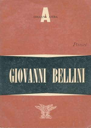 Bild des Verkufers fr Giovanni Bellini. zum Verkauf von Libreria Oreste Gozzini snc