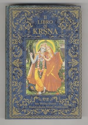 Seller image for Il libro di K???A. Un riassunto completo del decimo Canto dello ?rimad-Bh?gavatam. for sale by Libreria Oreste Gozzini snc