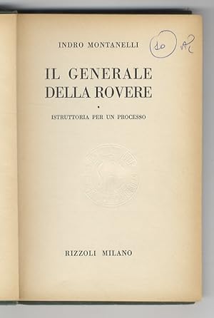 Il Generale Della Rovere. Istruttoria per un processo. (Terza edizione).