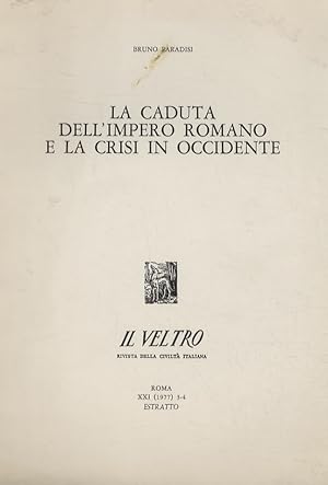 Bild des Verkufers fr La caduta dell'Impero Romano e la crisi in Occidente. zum Verkauf von Libreria Oreste Gozzini snc