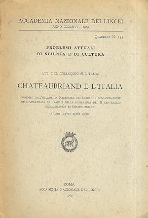 Atti del colloquio sul tema: Chateaubriand e l'Italia. Nella ricorrenza del II Centenario della n...