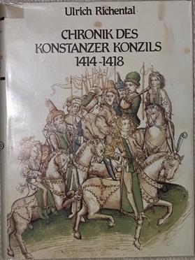 Chronik des Konstanzer Konzils 1414 - 1418. Mit Geleitwort, Bildebschreibung und Textübertragung ...