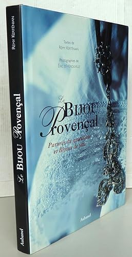 Image du vendeur pour Le bijou provenal : Parures du quotidien et bijoux de fte mis en vente par Librairie Thot