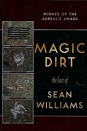 Bild des Verkufers fr Magic Dirt: The Best of Sean Williams zum Verkauf von Leserstrahl  (Preise inkl. MwSt.)