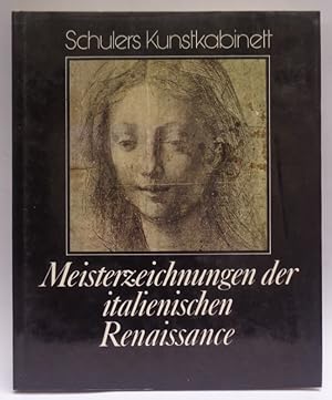 Seller image for Meisterzeichnungen der italienischen Renaissance. Mit 38 Farbtafeln u. 50 s/w-Abb. for sale by Der Buchfreund