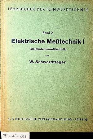 Elektrische Messtechnik . 1 Gleichstrommesstechnik (=Lehrbücher der Feinwerktechnik ; Bd. 2)