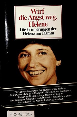 Seller image for Wirf die Angst weg, Helene. Die Erinnerungen for sale by ANTIQUARIAT.WIEN Fine Books & Prints
