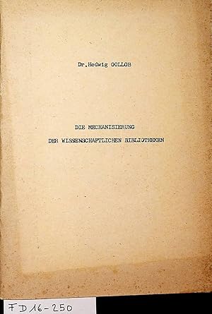 Die Mechanisierung der wissenschaftlichen Bibliotheken.