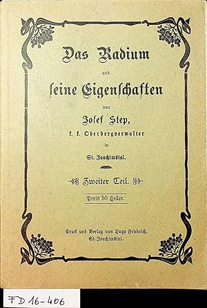 Das Radium und seine Eigenschaften 2. Teil : Vortrag des Herrn Josef Step, gehalten am 6. Jänner ...