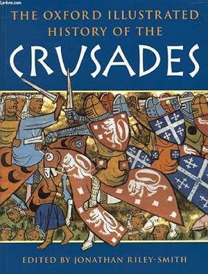 Bild des Verkufers fr THE OXFORD ILLUSTRATED HISTORY OF THE CRUSADES zum Verkauf von Le-Livre