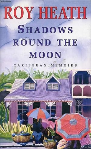 Bild des Verkufers fr SHADOWS ROUND THE MOON, Caribbean Memoirs zum Verkauf von Le-Livre