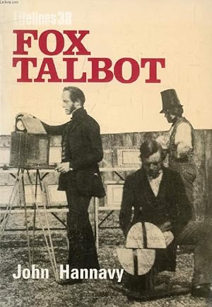 Imagen del vendedor de FOX TALBOT, An Illustrated Life of William Henry Fox Talbot, 'Father of Modern Photography', 1800-1877 a la venta por Le-Livre
