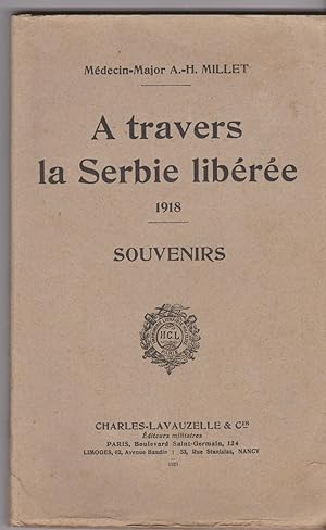 A travers la Serbie libérée. 1918. Souvenirs