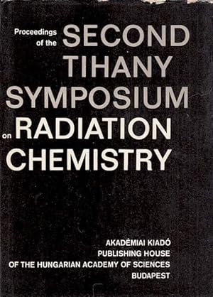 Seller image for Proceedings of the second Tihany Symposium on Radation Chemistry. Text in englisch. for sale by Antiquariat an der Nikolaikirche