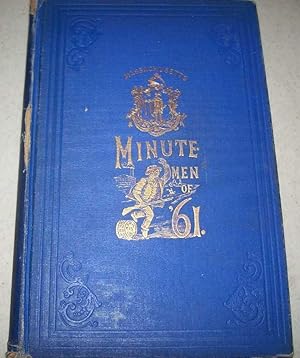 History and Complete Roster of the Massachusetts Regiments: Minute Men of '61 Who Responded to th...