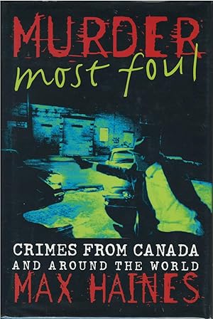Murder most foul: Crimes from Canada and around the world