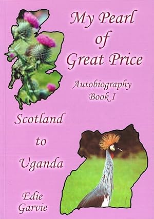 Bild des Verkufers fr My Pearl Of Great Price : Book 1 : Scotland To Uganda : zum Verkauf von Sapphire Books