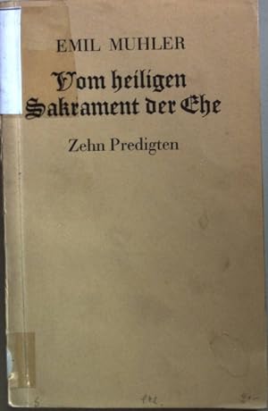 Bild des Verkufers fr Vom heiligen Sakrament der Ehe: zehn Predigten. zum Verkauf von books4less (Versandantiquariat Petra Gros GmbH & Co. KG)