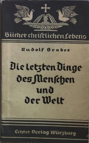 Seller image for Die letzten Dinge des Menschen und der Welt: christliche Reden. Bcher christlichen Lebens Bd. 4; for sale by books4less (Versandantiquariat Petra Gros GmbH & Co. KG)