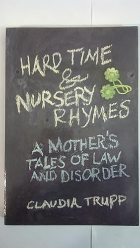 Imagen del vendedor de Hard Times & Nursery Rhymes: A Mother's Tales of Law and Disorder a la venta por Early Republic Books