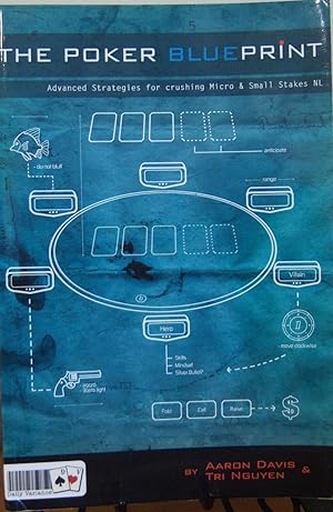 Image du vendeur pour The Poker Blueprint: Advanced Strategies for Crushing Micro & Small Stakes NL mis en vente par First Class Used Books