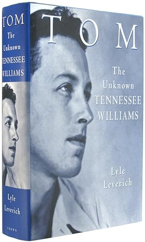 Image du vendeur pour Tom: The Unknown Tennessee Williams. mis en vente par The Bookworm