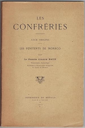 Les Confréries. Leur origine. Les Pénitents de Monaco.