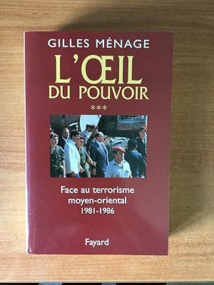 Seller image for L'OEIL DU POUVOIR Tome 3 : Face au terrosrisme moyen-oriental 1981-1986 for sale by KEMOLA