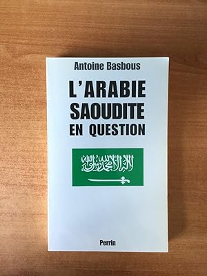 Image du vendeur pour L'ARABIE SAOUDITE EN QUESTION du wahhabisme  Bin Laden, aux origines de la tourmente mis en vente par KEMOLA