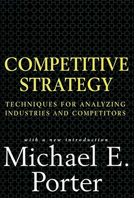 Seller image for Competitive Strategy: Techniques for Analyzing Industries and Competitors (Hardback or Cased Book) for sale by BargainBookStores