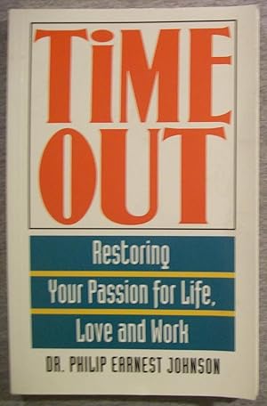 Seller image for Time- Out: Restoring Your Passion for Life, Love and Work for sale by Book Nook