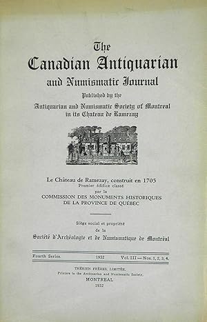 THE CANADIAN ANTIQUARIAN AND NUMISMATIC JOURNAL. FOURTH SERIES, VOL. 3. (1932)