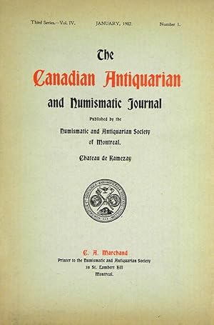 THE CANADIAN ANTIQUARIAN AND NUMISMATIC JOURNAL. THIRD SERIES, VOL. 4. (1902)
