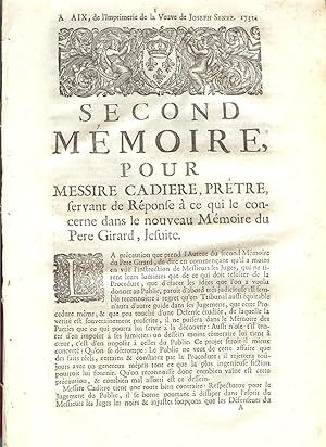 Bild des Verkufers fr PROCS entre la Demoiselle CADIERE Marie Catherine et le Pre GIRARD , Jsuite , Recteur du Sminaire Royal de la MARINE de TOULON - 1731 AIX - EN - PROVENCE : SECOND MEMOIRE pour MESSIRE CADIERE Prtre , servant de REPONSE  ce qui le concerne dans le nouveau MEMOIRE du Pere GIRARD , Jsuite . 36 pages zum Verkauf von LA FRANCE GALANTE