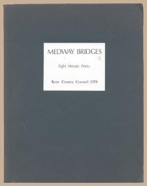 Seller image for Medway Bridges: Eight Historic Prints Published On The Occasion Of The Opening Of The New Bridge At Maidstone, 1978 for sale by Martin Harrison