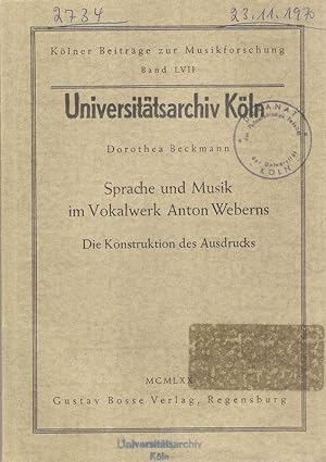 Sprache und Musik im Vokalwerk Anton Weberns. Die Konstruktion d. Ausdrucks.
