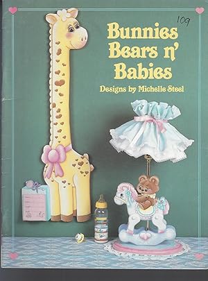 Seller image for Bunnies, Bears 'N Babies By Michelle Steel (NEW) Craft Book 1992 for sale by Vada's Book Store