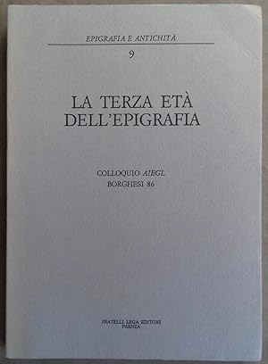 La terza età dell'epigrafia. Colloquio AIEGL - Borghesi 86 (Bologna, ottobre 1986)