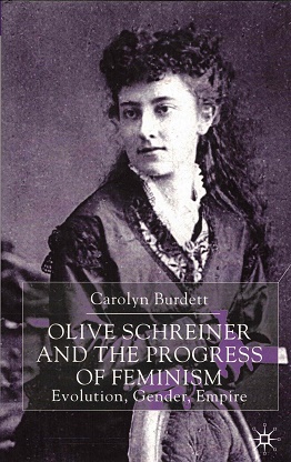 Olive Schreiner and the progress of feminism Evolution, Gender, Empire