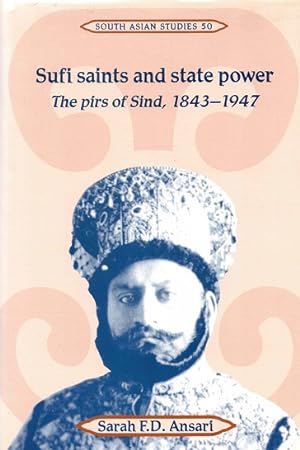Sufi saints and state power. The pirs of Sind, 1843-1947