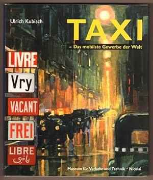 Bild des Verkufers fr Taxi. Das mobilste Gewerbe der Welt. (= Berliner Beitrge zur Technikgeschichte und Industriekultur Band 12). Schriftreihe des Museums fr Verkehr und Technik Berlin. zum Verkauf von Antiquariat Neue Kritik