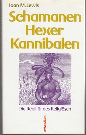 Image du vendeur pour Schamanen, Hexer, Kannibalen. Die Realitt des Religisen mis en vente par Graphem. Kunst- und Buchantiquariat