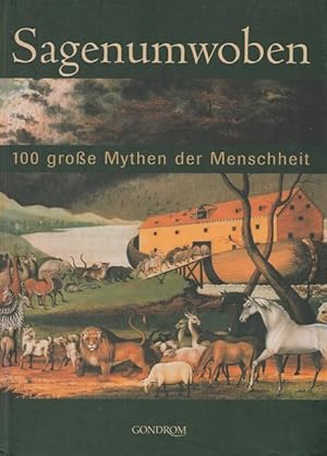 Sagenumwoben. 100 große Mytzhen der Menschheit.